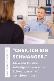 Ab Wann Muss Ich Meinem Arbeitgeber Sagen Dass Ich Schwanger Bin