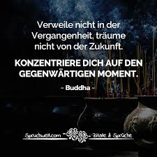 Verweile Nicht In Der Vergangenheit Träume Nicht Von Der Zukunft