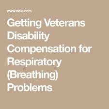 Getting Veterans Disability Compensation For Respiratory Breathing Problems Breathing Problems Disability Compensation