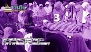Jenazah Perempuan Dewasa Doa Doa Untuk Memandikannya Perempuan Doa Wanita