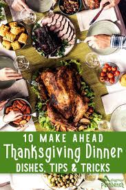 Hosting Thanksgiving 10 Things You Can Make Ahead Of The Holiday Best Thanksgiving Recipes Family Dinner Recipes Thanksgiving Dinner