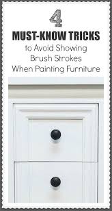 7 Tricks To Avoid Brush Strokes Painted Furniture Ideas Painted Furniture Paint Furniture Redo Furniture