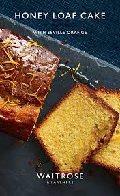 Honey Loaf Cake With Seville Orange In 2020 Honey Cake Recipe Loaf Cake Sweet Recipes