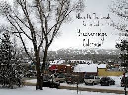 Where Do The Locals Go To Eat In Breckenridge Colorado Colorado Ski Trip Road Trip To Colorado Breckenridge Trip