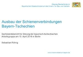 Bayerisches staatsministerium des innern, für sport und integration und bayerisches staatsministerium für wohnen, bau und verkehr Oberste Baubehorde Im Bayerischen Staatsministerium Des Innern Fur Bau Und Verkehr Ausbau Der Schienenverbindungen Bayern Tschechien Ppt Herunterladen