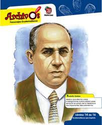 Personajes que influyeron en aspectos positivos en Guatemala: DOCTOR RODOLFO  ROBLES:
