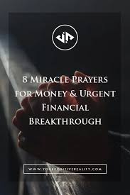 Oct 23, 2020 · in times of emotional or physical hardship, it's easy to feel hopeless — but as the bible says, ﻿with god all things are possible﻿. ﻿﻿call in these prayers for healing when ﻿you (or. 8 Miracle Prayers For Money Urgent Financial Breakthrough