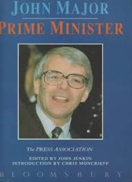 John Major: Prime Minister,The Press Association, John Jenkin, Chris  Moncrieff 9780747509424