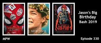 Jason momoa new movie aquaman released on 2018 december 7. Movie Podcast Weekly Ep 330 Spider Man Far From Home 2019 And Midsommar 2019 And The Dead Don T Die 2019 And Jason S Big Birthday Bash 2019