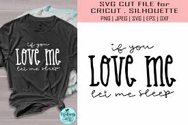 Download If You Love Me Let Me Sleep Svg Graphic By Midmagart Creative Fabrica PSD Mockup Templates