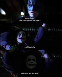 I've looked for it ever since. The Dark Knight Movie Quotes Escapematter