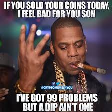 Meme to btc rate for today is btc0.00000134. Cryptomemes4you Ø¯Ø± ØªÙˆÛŒÛŒØªØ± Dippe Di Dip Dip Buy Low Sell High Easy When You High Hodl Coins Like Koolsavas Siggismallz Frauenarzt Serafinale Amenacoin Ichmachaufcryptointeressiert Cryptomemes Crypto 99problems Jayz Dip