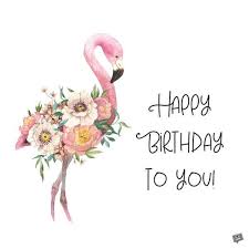 Cute Happy Birthday Pictures For Women Girly Or Tomboyish Birthday Wishes For Girls Flamingo Happy Birthday Birthday Wishes Girl Happy Birthday Art