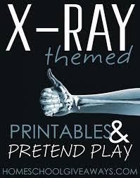 X Ray Themed Printables And Pretend Play Homeschool Giveaways Dramatic Play Preschool Dramatic Play Printables Dramatic Play