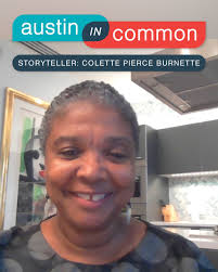 We're thrilled to introduce our final storyteller for Austin in Common: Dr.  Colette Pierce Burnette! Among her many accomplishments, Dr. Burnette has  made significant contributions to our community as ...