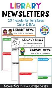 Keep Parents Informed About What Is Happening In Your Library With These Editable And Digital Newsletter Templates School Library Editable Newsletter Templates