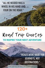 29 road trip jokes ranked in order of popularity and relevancy. Quotes About Road Trips 120 Best Road Trip Quotes We Dream Of Travel Blog