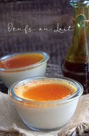 Les Oeufs Au Lait Recette A L Ancienne De Grand Mere Recette Recette Oeufs Au Lait Recettes De Cuisine