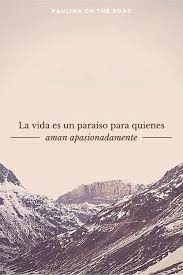 Maybe you would like to learn more about one of these? 28 Spanish Quotes About Life That Will Make You Feel Good Paulina On The Road