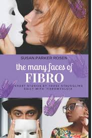 The Many Faces Of FIBRO: Short Stories by those struggling daily with  FIBROMYALGIA: Rosen, Susan Parker, Dix, Robin, Bingham, Henry, Dix, Robin:  9781723764240: Amazon.com: Books