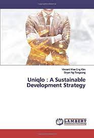 Refunds are issued to your credit card, store gift card or other original method of payment within 28 business days. Uniqlo A Sustainable Development Strategy Wee Eng Kim Vincent Ng Tengsong Bryan 9783330008182 Amazon Com Books