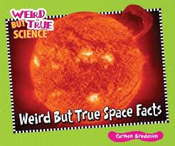 From fake facts to funny,. Weird But True Space Facts Weird But True Science Bredeson Carmen 9781598453713 Amazon Com Books