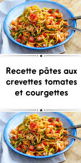 Recette Pates Aux Crevettes Tomates Et Courgettes Pates Crevettes Recette Pate Crevette Recette Pate