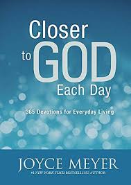 Closer To God Each Day 365 Devotions For Everyday Living By Joyce Meyer In 2020 Joyce Meyer Books Joyce Meyer Powerful Scriptures