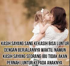Sekarang aku kuliah di salah satu pts terkenal di bandung, dan tinggal di rumah di kawasan sejuk dan elite di kawasan bandung utara dengan ibu, adik dan pembatuku. Kata Kata Rindu Seorang Ibu Kepada Anaknya