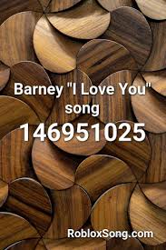 The subreddit dedicated to everything welcome to bloxburg. Barney I Love You Song Roblox Id Roblox Music Codes I Love You Song Songs Roblox