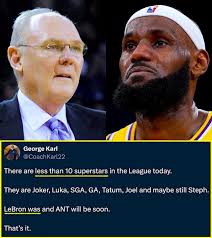 Coach George Karl thinks LeBron James is no longer a Superstar. 😬