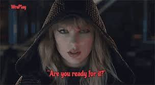 Are You Ready For It Taylor Swift GIF