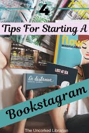 How To Start A Beautiful Bookstagram For Beginners The Uncorked Librarian Bookstagram Book Blogger Books