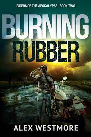 Riders Of The Apocalypse Book 2 Burning Rubber Alex Westmore P 1 Global Archive Voiced Books Online Free