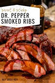 Dr Pepper Smoked Ribs Hey Grill Hey Recipe In 2021 Smoked Ribs Rib Recipes Grill Smoked Food Recipes