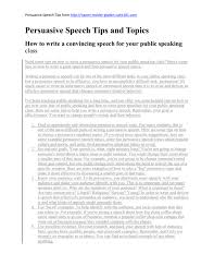 There are many different persuasive speech topics and sample persuasive speeches utilize supporting materials or facts to support the persuasive speech idea. Persuasive Speech Tips And Topics
