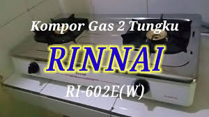 Rinnai kompor gas 2 tungku ri 602a / 602a: Unboxing Kompor Gas Rinnai Ri 602 E W Murah Tapi Berkualitas Youtube