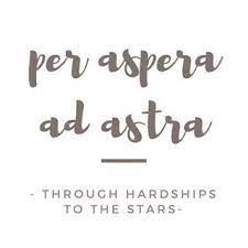 I Learned This Phrase Today And I Love It Its Actually Latin And Did You Know That Asperity Is A Word In Engli Latin Quote Tattoos Latin Quotes Italian Quotes
