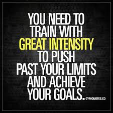 Train like you've been picked for the hunger games. You Need To Train With Great Intensity To Push Past Your Limits And Achieve Your Goals Great Inten Fitness Motivation Quotes Gym Motivation Quotes Gym Quote