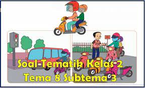 Adapun standar proses dalam rpp kelas 2 tema 8 kurikulum 2013 revisi 2017 telah memenuhi kriteria mengenai pelaksanaan pembelajaran pada satuan pendidikan untuk mencapai standar kompetensi lulusan. Soal Ulangan Harian Kelas 2 Tema 8 Subtema 3 Revisi Terbaru