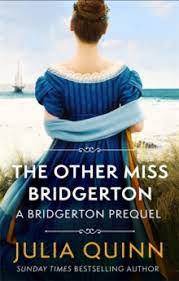 Последние твиты от prequel (@prequelcomic). The Other Miss Bridgerton A Bridgerton Prequel Julia Quinn 9780349430157 Hive Co Uk