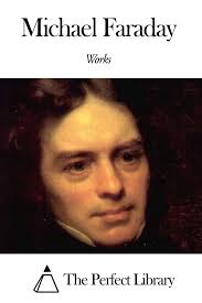 Works of Michael Faraday eBook by Michael Faraday