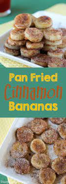 Pan Fried Cinnamon Bananas Recipe Banana Recipes Overripe Food Fruit Recipes