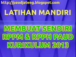 Contoh rencana program harian rpph paud kurikulum 2013 dapat di download melalui link tautan berikut ini. Membuat Sendiri Rppm Dan Rpph Paud Kurikulum 2013 Paud Jateng