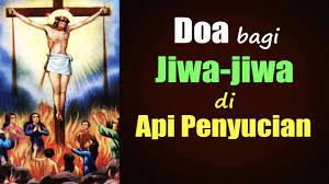 Pék baca naon hartina jeung ti mana asalna pangajaran éta. Doa Bagi Jiwa Jiwa Di Api Penyucian Doa Katolik Doa Arwah Youtube