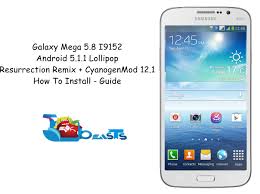 How To Install Android Lollipop 5 1 1 On Galaxy Mega 5 8 I9152 To