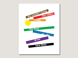 She Couldn T Keep Her Colors Inside The Lines So She Drew New Lines Colorful Drawings Typography Poster Color