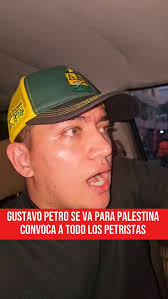 Gustavo Petro se ofrece como soldado en Gaza y convoca a todos los  petristas y sus seguidores a enrolarse para defender Gaza