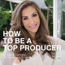 Katrina Campins — How To Be a Top Producer
