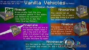 Just like a minecar, but smaller, and, as an addition, it can jump! Vehicle Pack V3 For Minecraft Pe 1 12